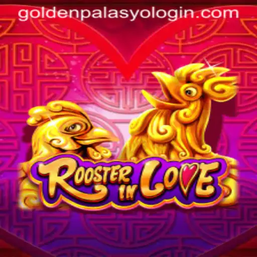 The Enchanting World of RoosterInLove and Its Hidden Gem: goldenpalasyo